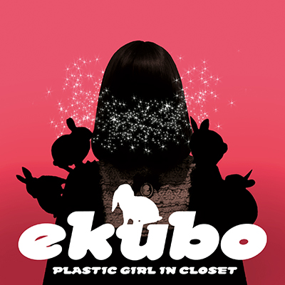 PLASTIC GIRL IN CLOSET ekubo